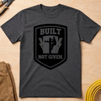 Built Not Given Ed.3 T-Shirt