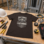 Built To Handle Live Wires T-Shirt