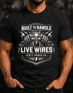 Built To Handle Live Wires T-Shirt