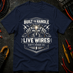 Built To Handle Live Wires T-Shirt