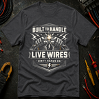 Built To Handle Live Wires T-Shirt