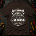 Built To Handle Live Wires T-Shirt