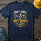 Built To Handle T-Shirt
