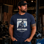 Burn Hot Build Strong T-Shirt