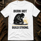 Burn Hot Build Strong Ed.3 T-Shirt
