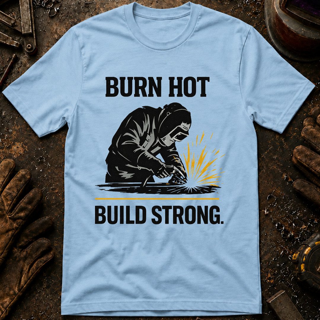 Burn Hot Build Strong Ed.3 T-Shirt