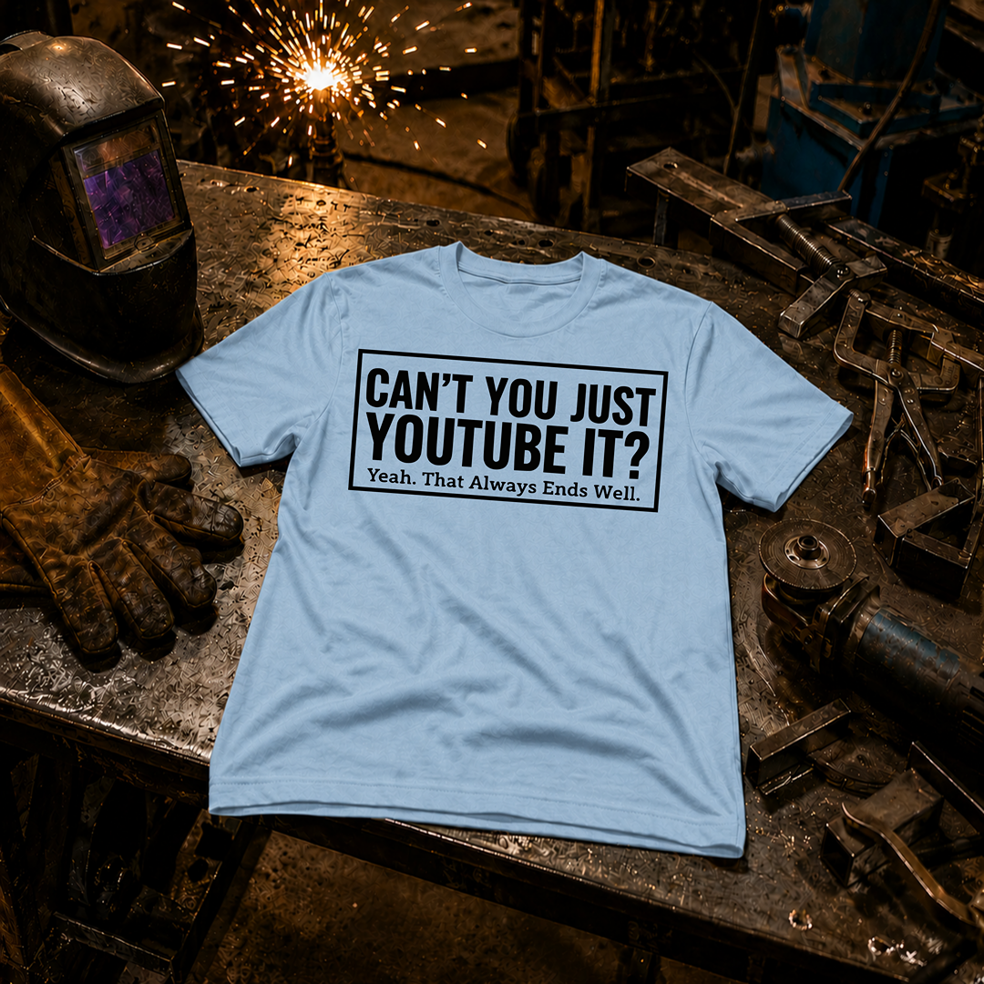 Can't You Just YouTube It T-Shirt