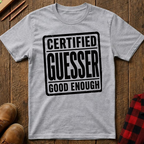 Certified Guesser T-Shirt