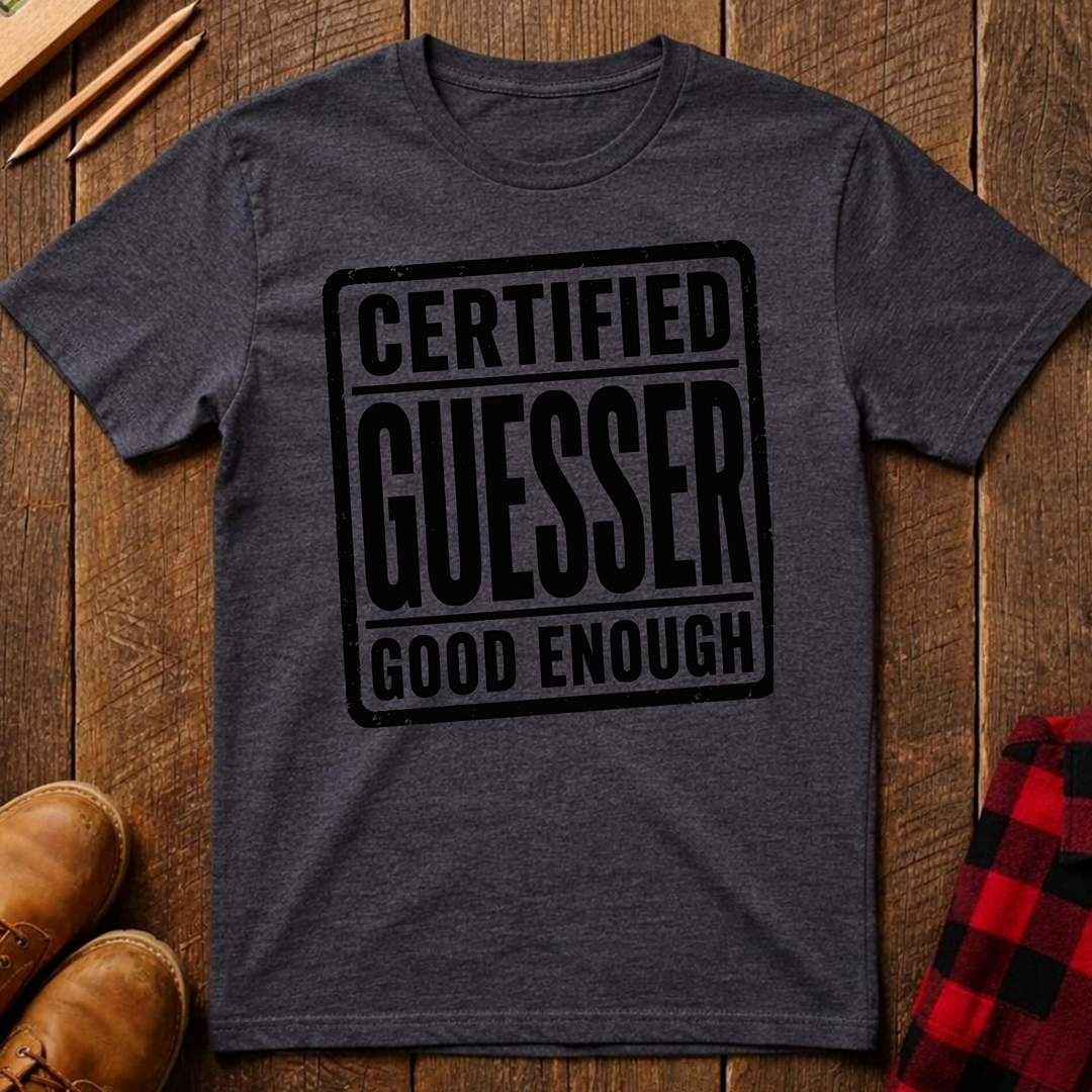 Certified Guesser T-Shirt
