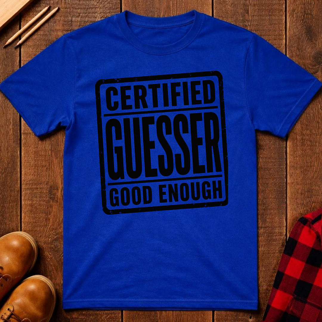 Certified Guesser T-Shirt