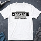 Clocked In T-Shirt