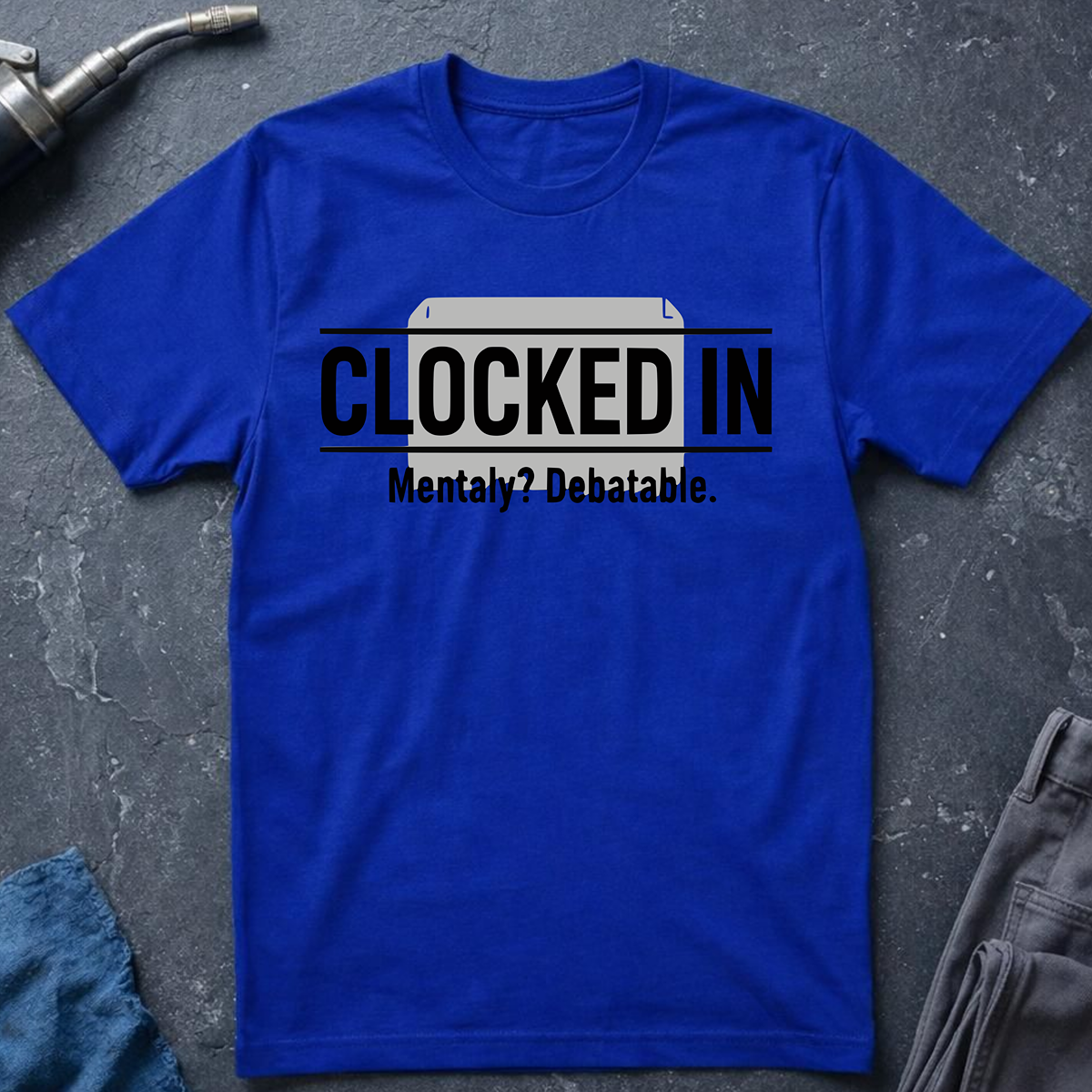 Clocked In T-Shirt