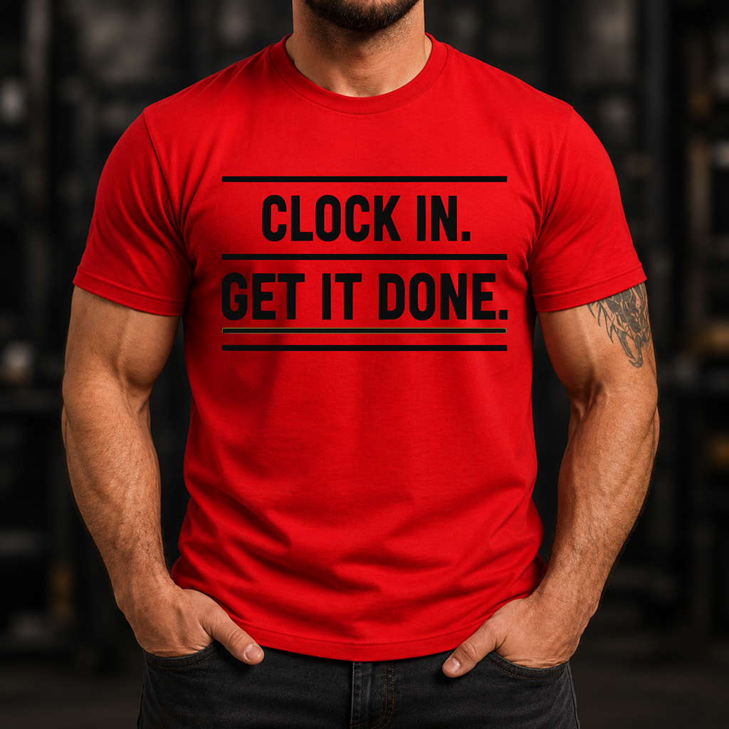 Clock In Get It Done T-Shirt
