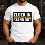 Clock In Stand Out T-Shirt