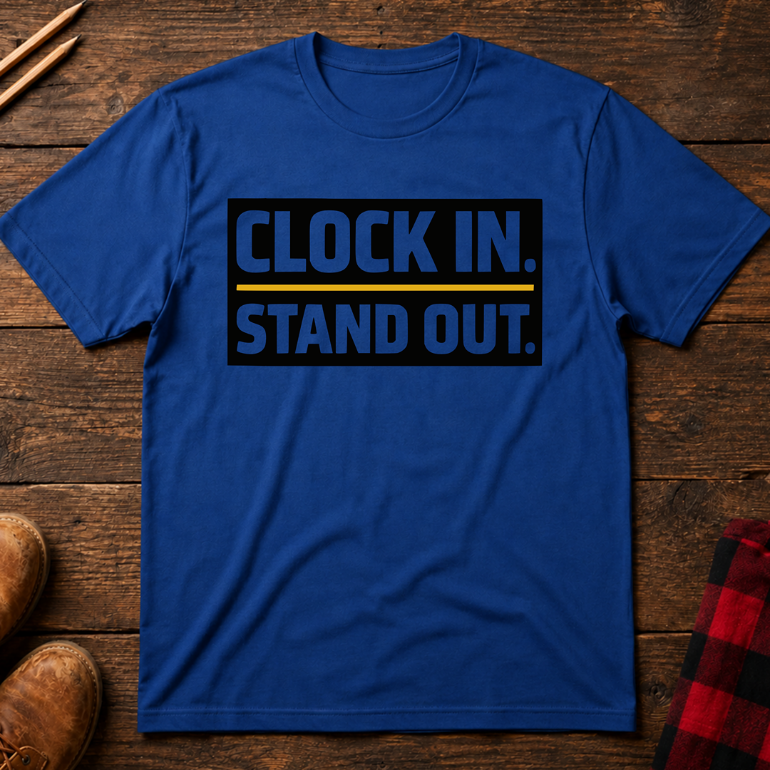 Clock In Stand Out T-Shirt