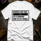 Degrees Are Cool T-Shirt