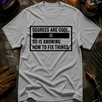 Degrees Are Cool T-Shirt