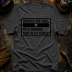 Degrees Are Cool T-Shirt
