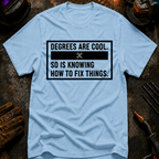 Degrees Are Cool T-Shirt