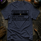 Degrees Are Cool T-Shirt