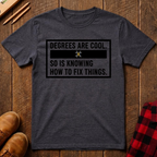 Degrees Are Cool T-Shirt