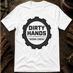 Dirty Hands Work Crew T-Shirt