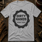 Dirty Hands Work Crew T-Shirt