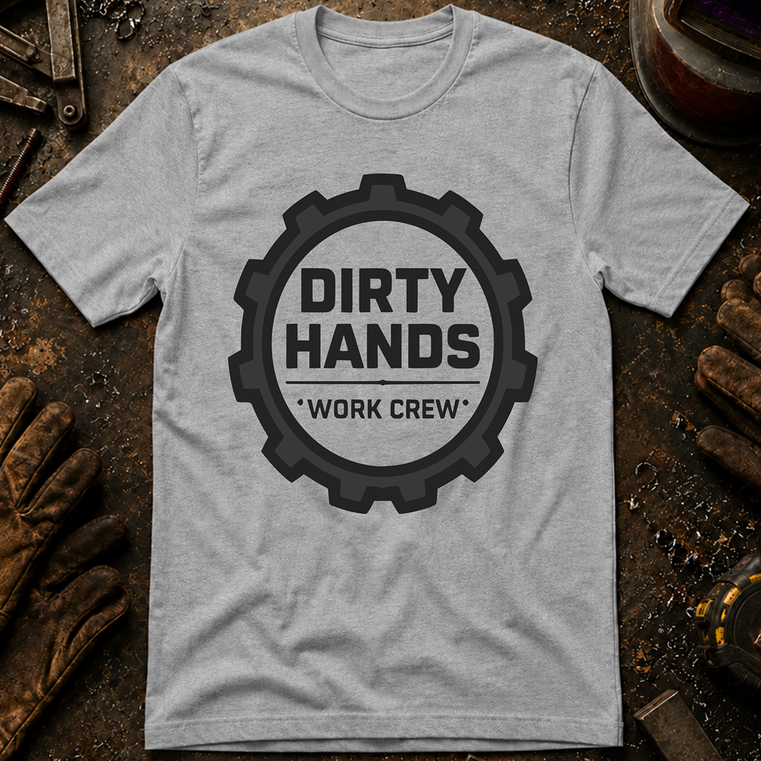 Dirty Hands Work Crew T-Shirt