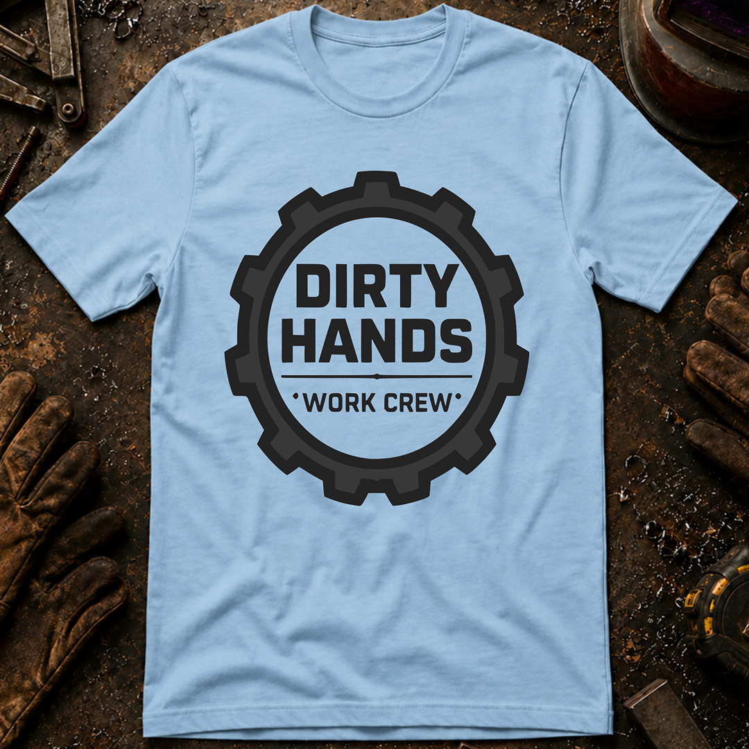Dirty Hands Work Crew T-Shirt
