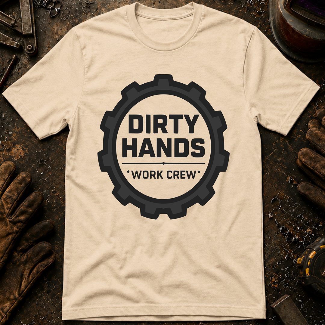 Dirty Hands Work Crew T-Shirt