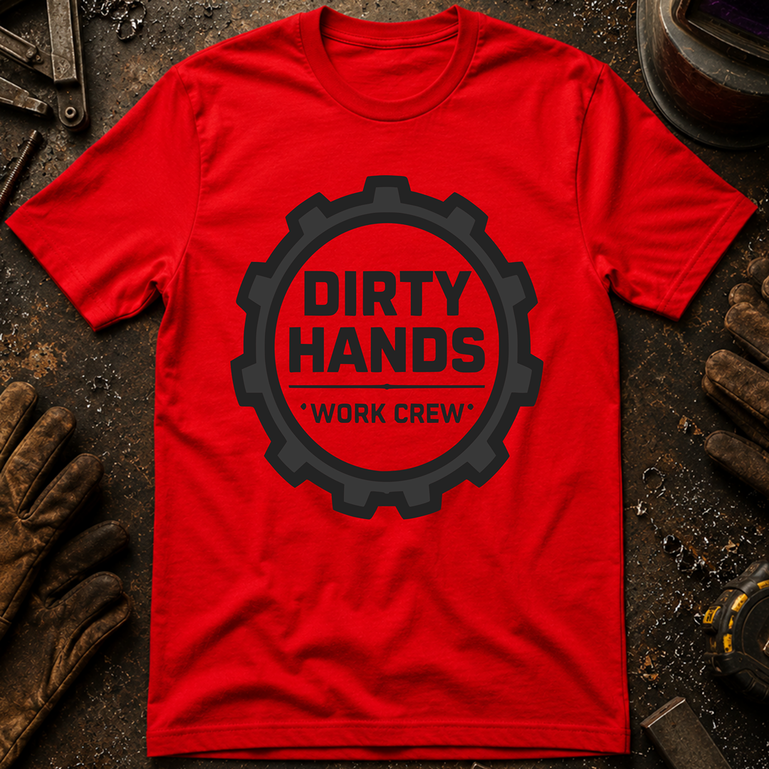 Dirty Hands Work Crew T-Shirt