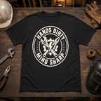 Hands Dirty Mind Sharp T-Shirt