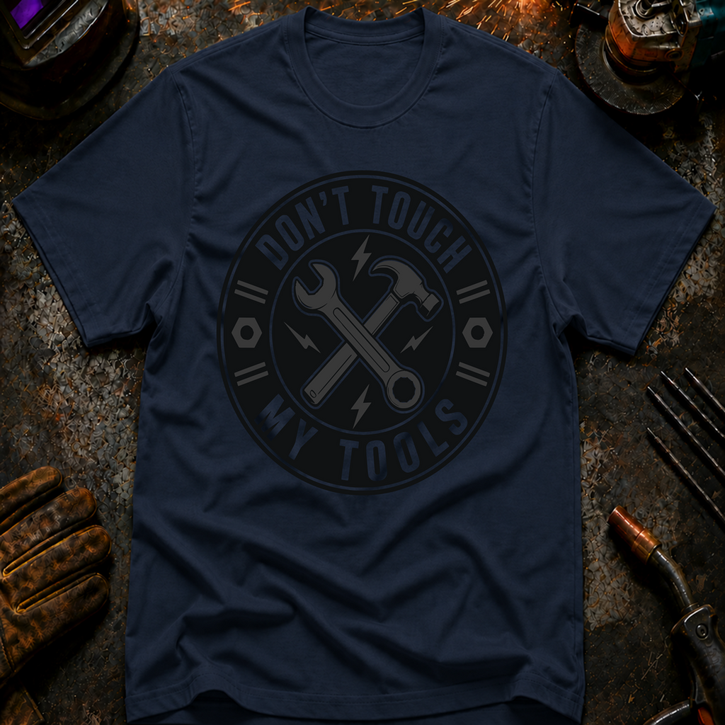 Don't Touch My Tools T-Shirt