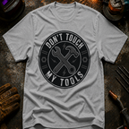 Don't Touch My Tools T-Shirt