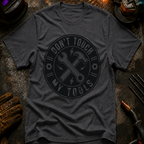 Don't Touch My Tools T-Shirt