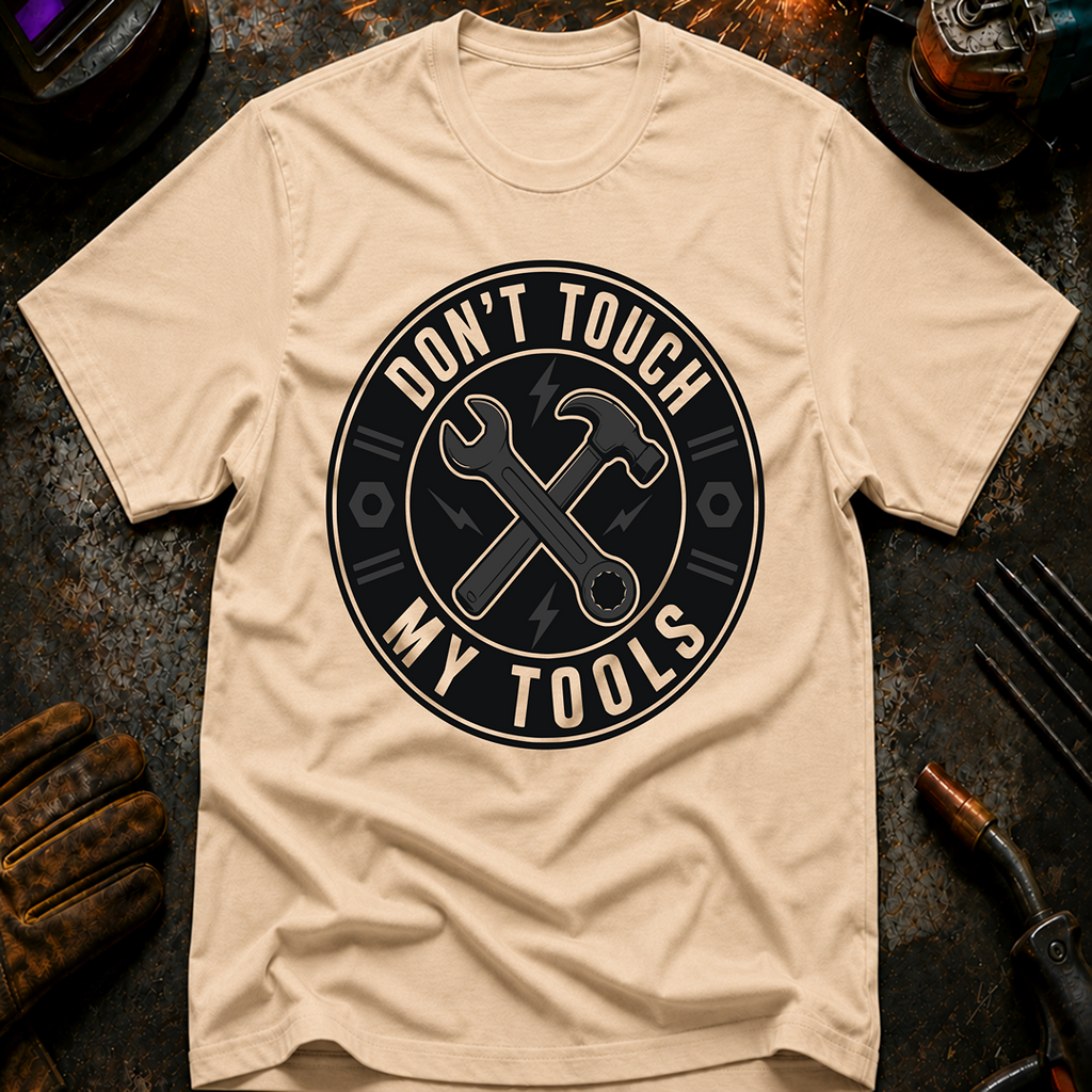 Don't Touch My Tools T-Shirt