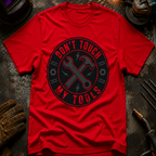 Don't Touch My Tools T-Shirt