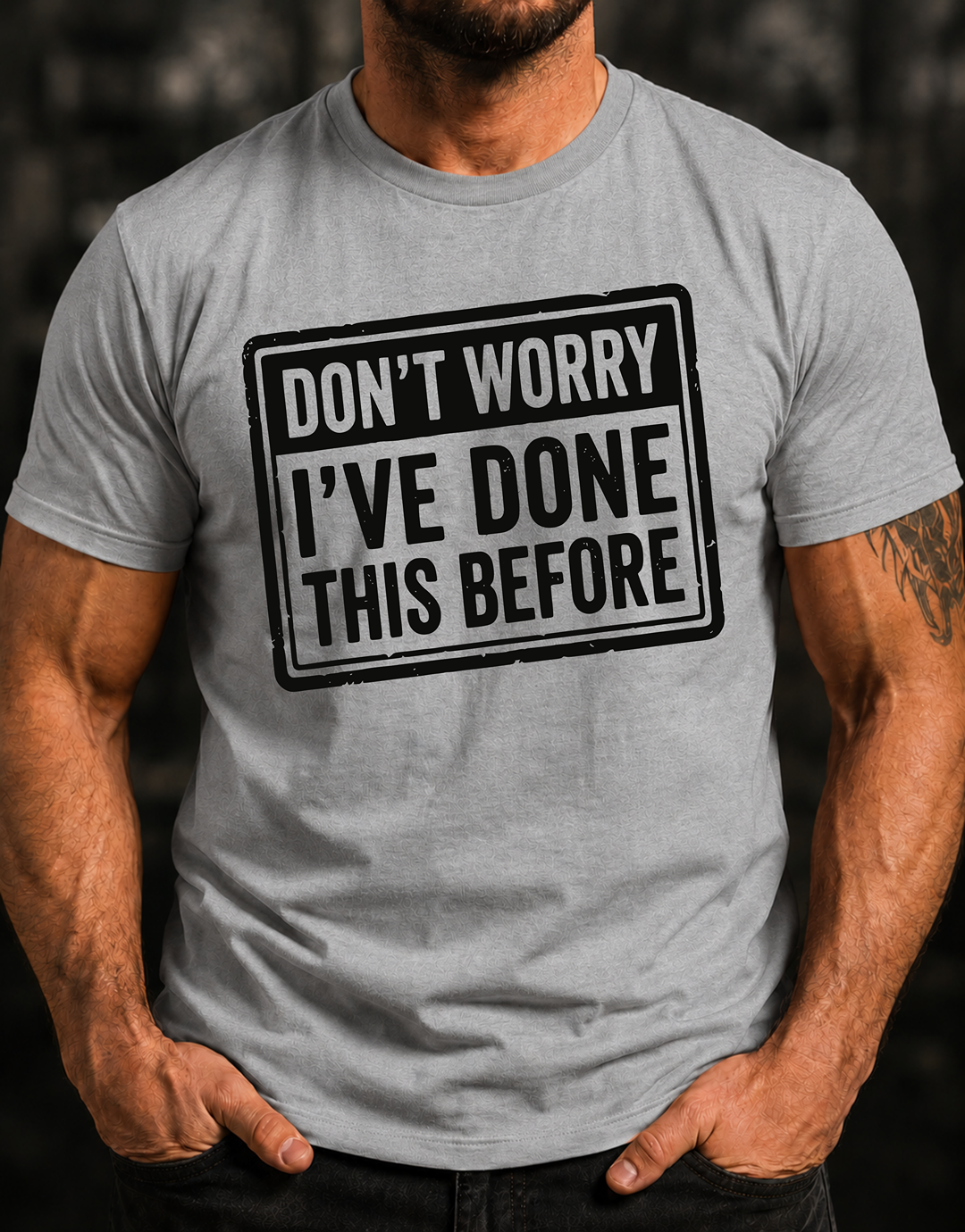 Don't Worry I've Done This Before T-Shirt