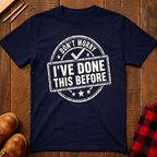 Don't Worry I've Done This Before Ed.2 T-Shirt