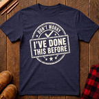 Don't Worry I've Done This Before Ed.2 T-Shirt