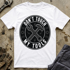 Don't Touch My Tools T-Shirt