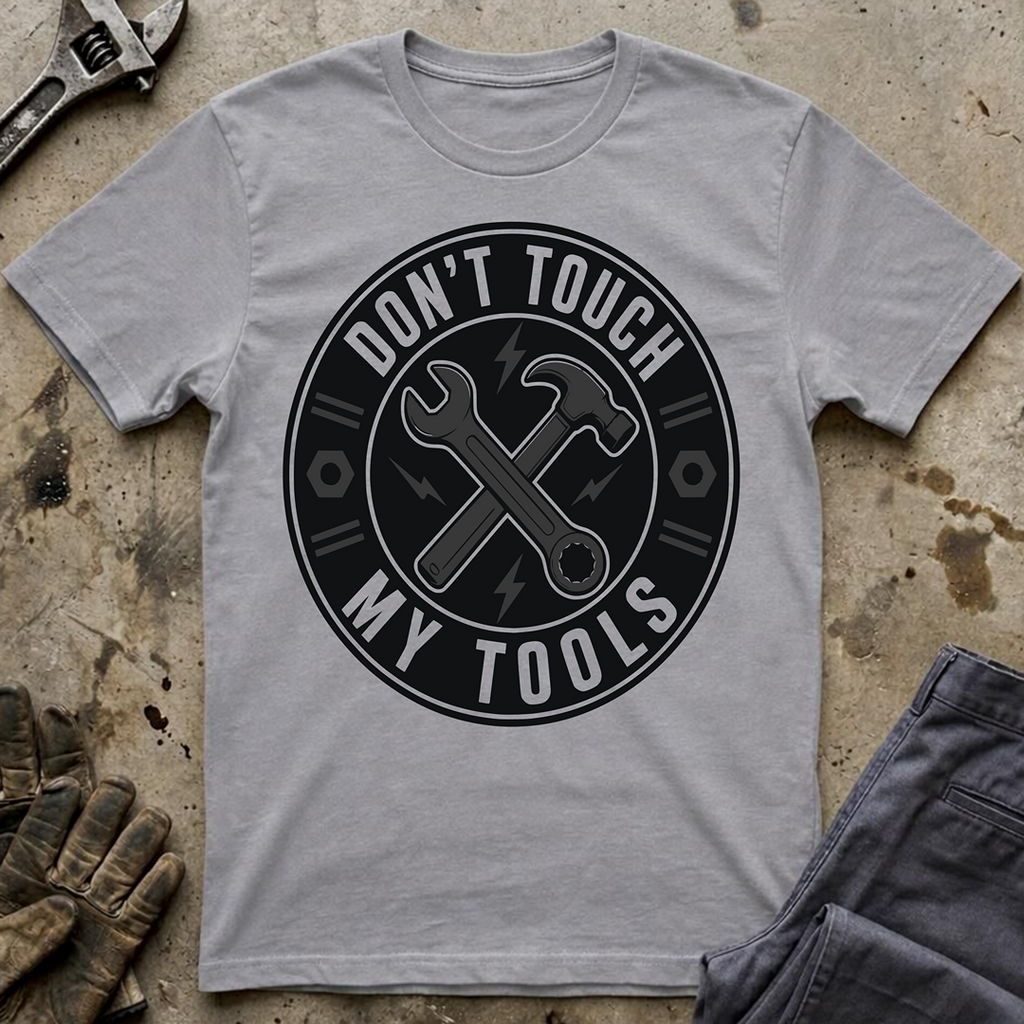Don't Touch My Tools T-Shirt