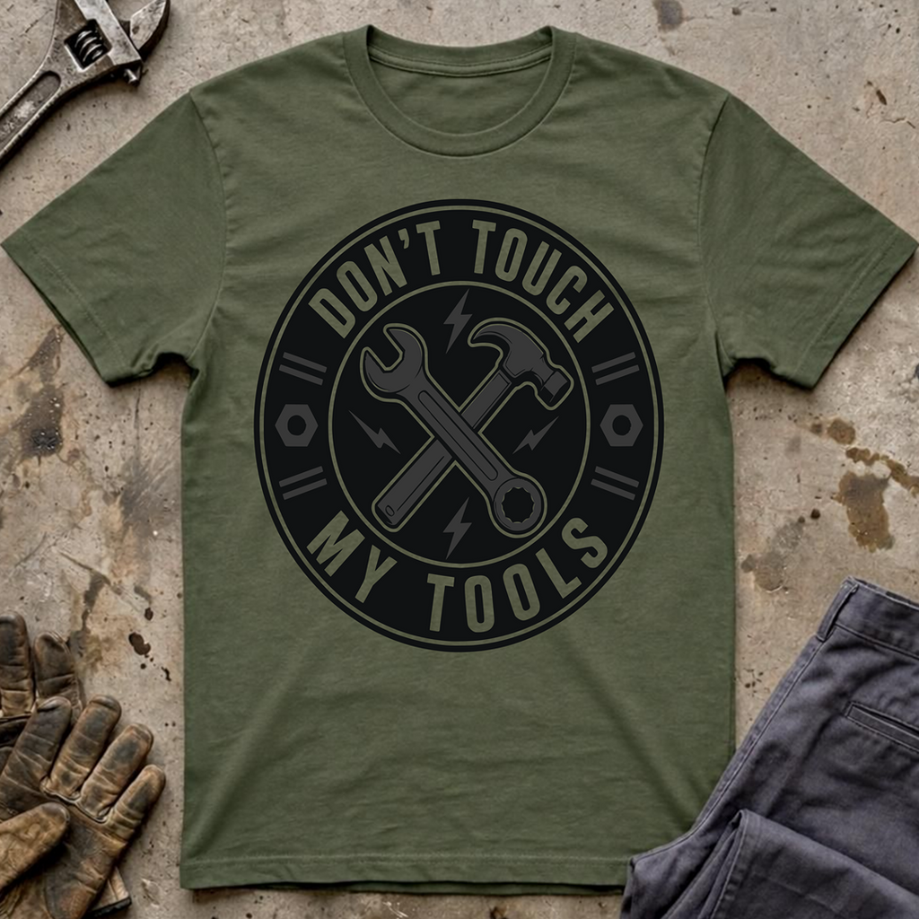 Don't Touch My Tools T-Shirt