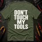 Don't Touch My Tools Ed.2 T-Shirt