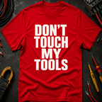 Don't Touch My Tools Ed.2 T-Shirt
