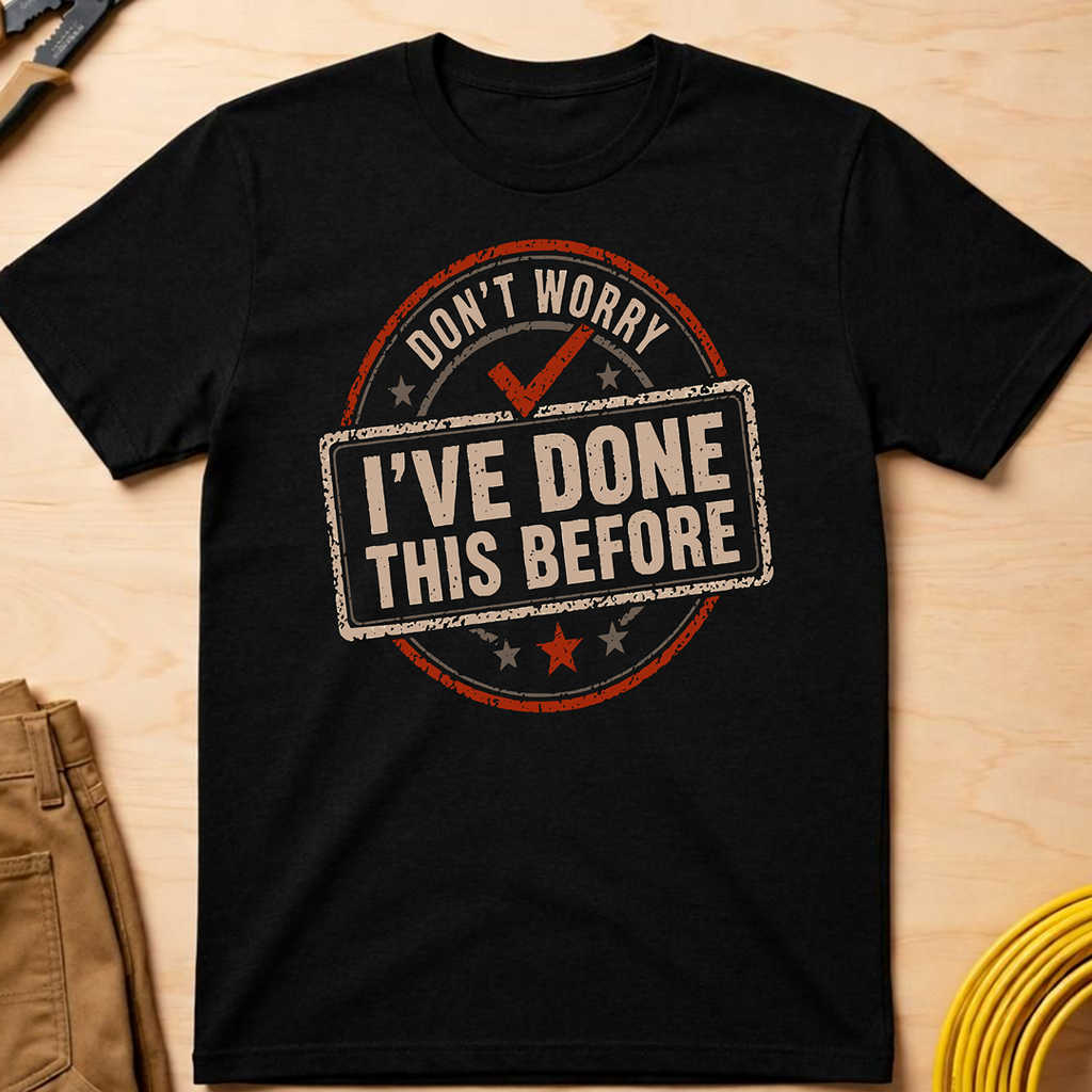 I've Done This Before Ed.2 T-Shirt