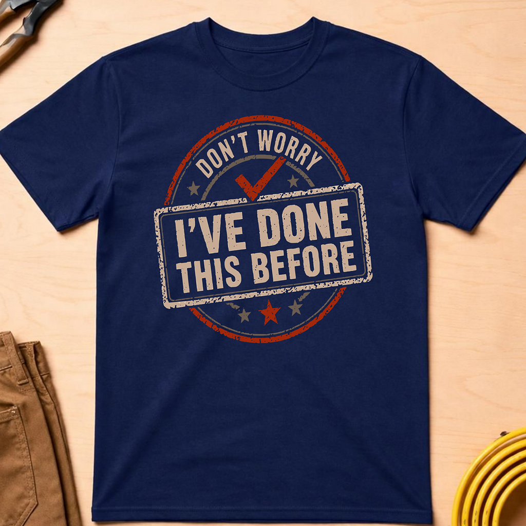 I've Done This Before Ed.2 T-Shirt