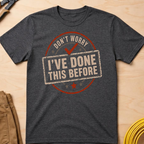 I've Done This Before Ed.2 T-Shirt