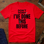 I've Done This Before Ed.3 T-Shirt