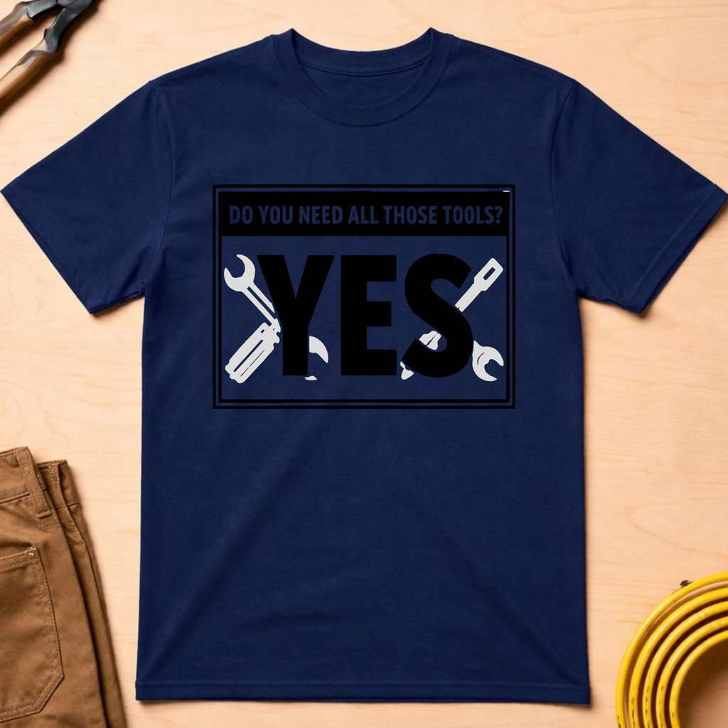 Need All Those Tools? Ed.2 T-Shirt